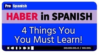Learn Spanish: HABER in Spanish  4 Must Know Uses
