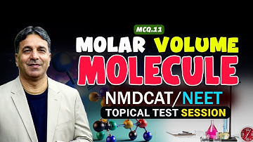 Molar Volume-Molecule  | MCQ #11 | Lec #04 | Unit-1 | Topical Test Session | WAK