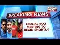 Selectors arrive crucial BCCI meet