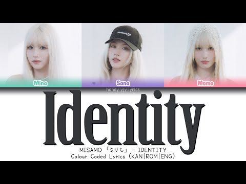 MISAMO ミサも IDENTITY Color Coded Lyrics KAN ROM ENG 