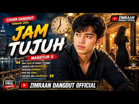 JAM TUJUH - Mansyur S | Cover Dangdut Terbaru 2026 | ZIMRAAN DANGDUT OFFICIAL