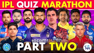 The IPL 2024 QUIZ MARATHON - PART 2 | Ultimate IPL Quiz | IPL 2024