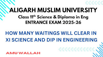 AMU Class 11th Science & Diploma in Eng | 2025 Waiting List Explained | How Many Waiting Will Clear?