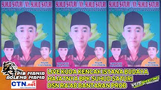 🔴LIVE MALAM KUDA KENCAK ISTANA BUDAYA HAJATNYA BPK SUHUD SATURI DSN RA'AB BANTARANPROBOLINGGO