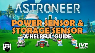 Astroneer  THE POWER SENSOR & STORAGE SENSOR  A HELPFUL GUIDE