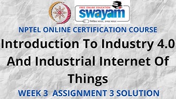 Introduction To Industry 4.0 And Industrial Internet Of Things | NPTEL| Week 3 Assignment 3 Solution