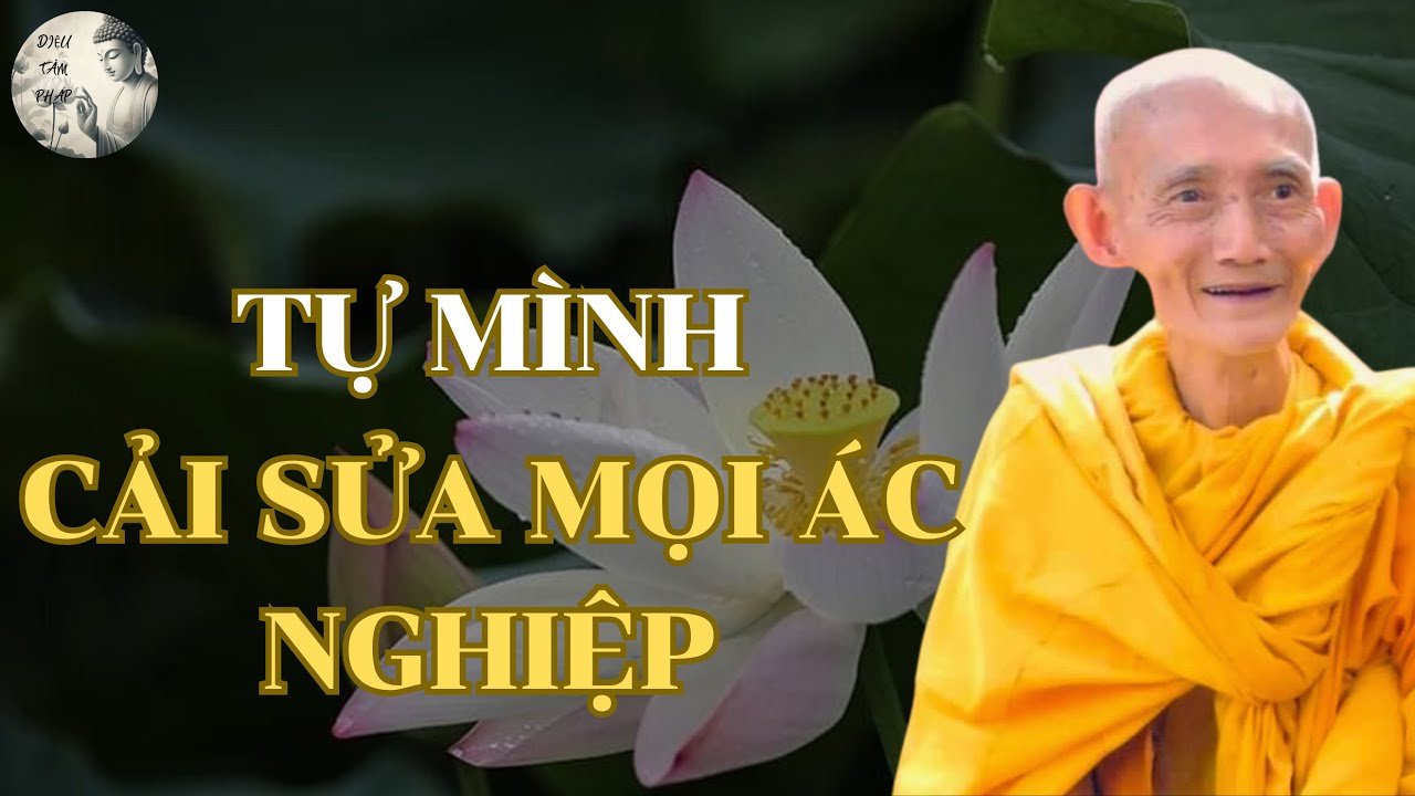 Tự Mình Cải Sửa Mọi Ác Nghiệp | Hòa Thượng Thích Giác Khang