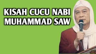 Download Lagu 🛑KISAH CUCU KANJENG NABI MUHAMMAD SAW | Abuya uci turtusi MP3