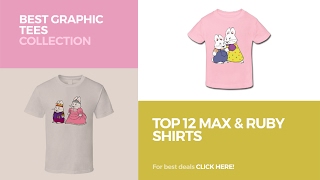 Top 12 Max & Ruby Shirts // Best Graphic Tees Collection