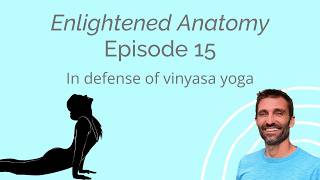 EA 15  In Defense of Vinyasa Flow
