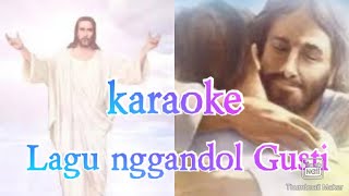 Download Lagu Karaoke LAGU NGGANDOL GUSTI MP3