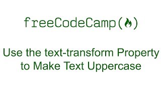 Applied Visual Design - Use the text transform Property to Make Text Uppercase - Free Code Camp