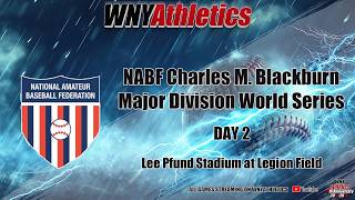 NABF Charles M. Blackburn Major Division World Series DAY 2-Lee Pfund Ballpark