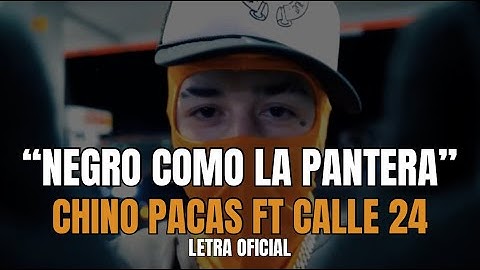 Chino Pacas Ft. Calle 24 - Negro Como la Pantera [Lyric Video]