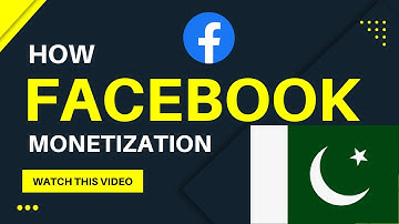 Facebook Monetization in Pakistan