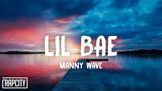 Manny Wave - Lil Bae Lyrics