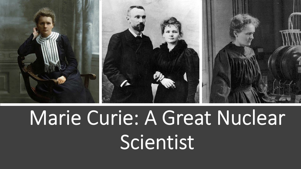 Marie Curie: A Great Nuclear Scientist - YouTube