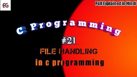 file handling in c - file handling (part 1) - c programming in hindi - by Edugyan