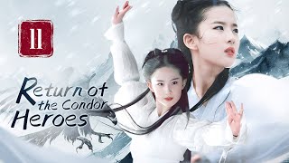 【FULL】Return of the Condor Heroes 11 | Forbidden Love of the chivalrous girl（Liu YiFei）