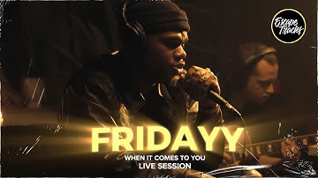 Fridayy - When It Comes To You • Live Session