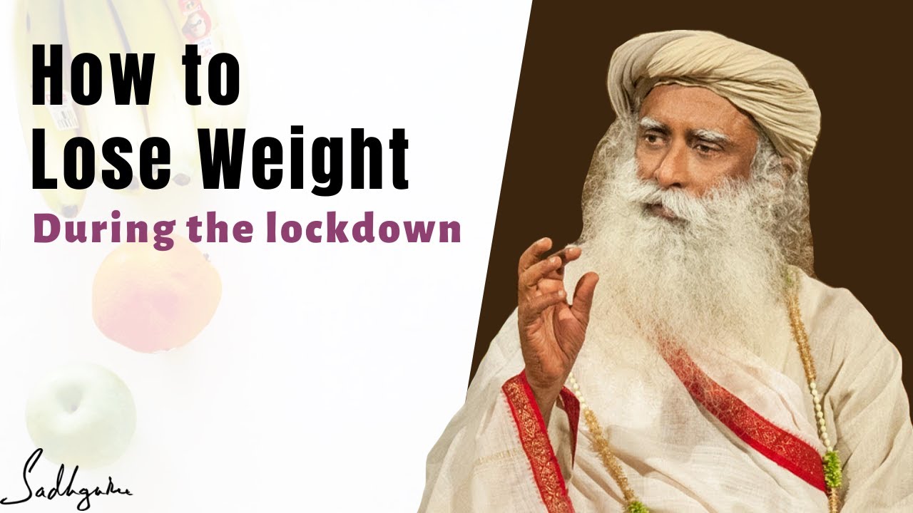 How to Lose Weight During the Lockdown? Sadhguru english speech with