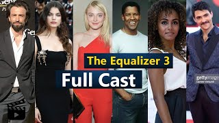 Celebrity The Equalizer 3 Movie Cast Full Name & Details | The Equalizer Cast Profile