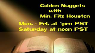 Golden Nuggets - Monday - Fri at 1 pm PST / Sat.at noon