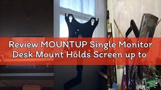 Review MOUNTUP Single Monitor Desk Mount Holds Screen up to 32 inch, Height Adjustable Monitor Arm,