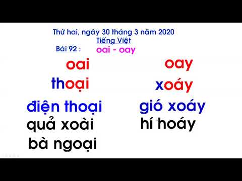 Tuần 22 - Môn tiếng việt lớp 1 - Bài 92 học vần oai - oay