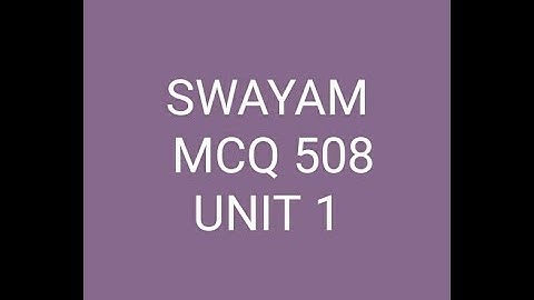 SWAYAM SOLVED MCQ 508 UNIT 1