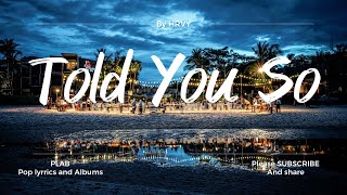 HRVY - Told You So (Lyrics Video)