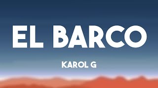 EL BARCO - Karol G [Lyrics Video] 🧋