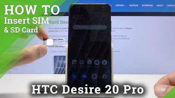How to Insert SIM and SD Card in HTC Desire 20 Pro – Input Nano SIM and SD Cards