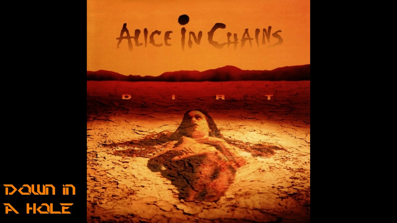 Alice In ChainsDown In A Hole YouTube Alice In ChainsDown In A Hole YouTube