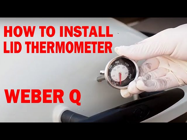 How to Install a Thermometer On a Weber Q