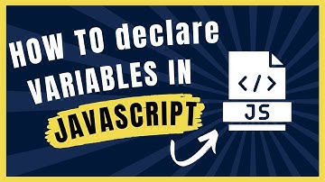 How to Declare Variables in JavaScript