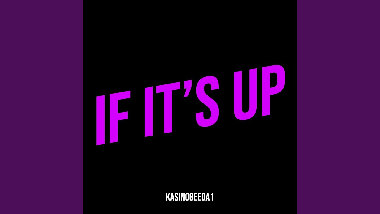 If It’s Up - YouTube