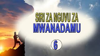 Siri Ya Nguvu Za Mwanadamu -Sehemu Ya Sita