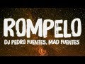 DJ Pedro Fuentes, Mad Fuentes - Rompelo (Letra/Lyrics)