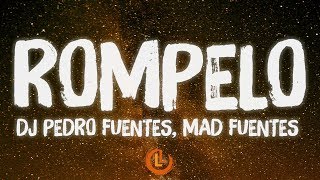 DJ Pedro Fuentes, Mad Fuentes - Rompelo (Letra/Lyrics)