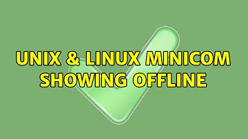 Unix & Linux: minicom showing offline (5 Solutions!!)