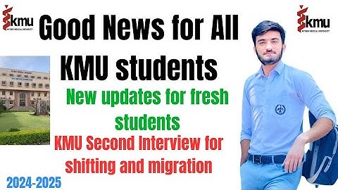 KMU new updates about second round interview for shifting and migration for 2024-2025 fresh students