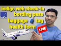 indigo web check-in | bording pass | baggage tag | health declaration form | LIVE