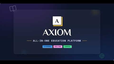 AXIOM | Google Al Studio Vibe Coding Hackathon Submission