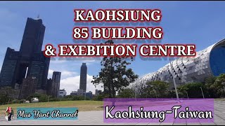 85 BUILDING AND KAOHSIUNG EXEBITION CENTRE || KAOHSIUNG TAIWAN