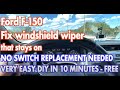 Ford F150 Wiper Stays On Easy Fix Ford F150 Wiper Stays On Easy Fix
