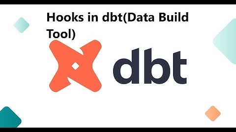 Hooks in dbt(Data Build Too