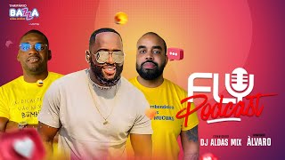 Fly Podcast com Álvaro Paulo e Dj Aldas Mix   part 4 #106