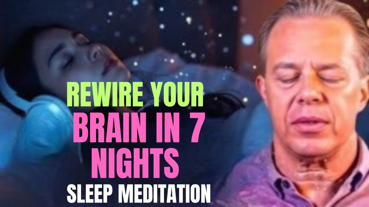 Sleep Meditation _ Rewire Your Brain in 7 Nights | Dr Joe Dispenza