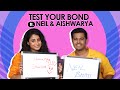 Test your bond ft neil bhatt  aishwarya sharma  fun secrets revealed  india forums